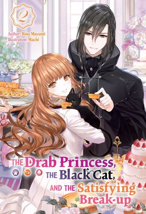 [Drab Princess 02] • The Drab Princess, the Black Cat, and the Satisfying Break-up Volume 2